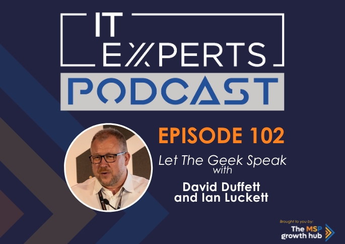 IT Experts Podcast - The MSP Growth Hub - David Duffet - MSP Presentation Skills - Podcast Episode 102 - UK