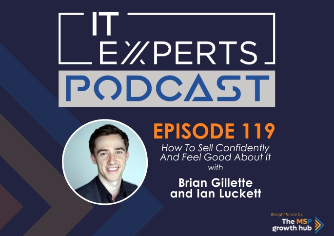 IT Experts Podcast - The MSP Growth Hub - Brian Gillette - Podcast Episode 119 - UK