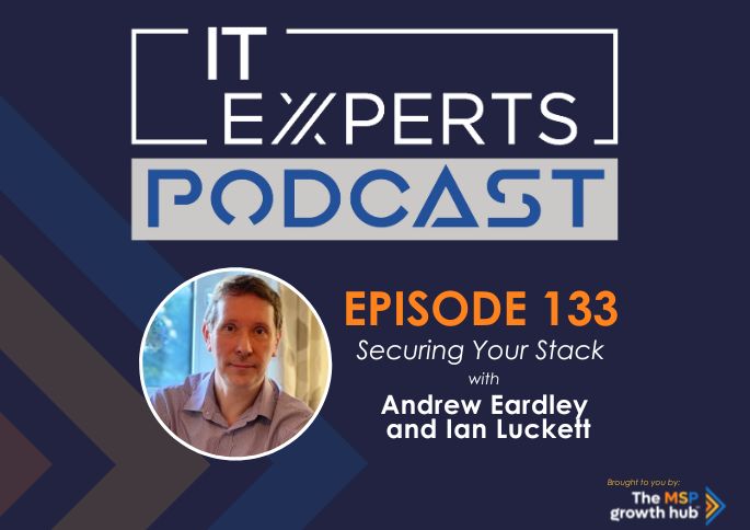 IT Experts Podcast - The MSP Growth Hub - Andrew Eardley - MSP Easy Tools - Podcast Episode 133 - UK