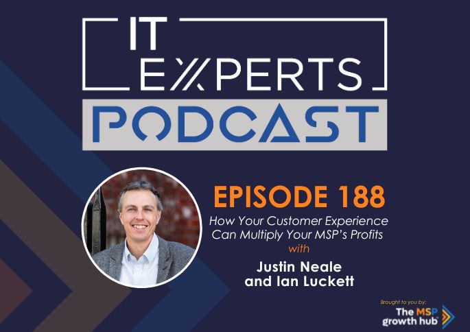 IT Experts Podcast - The MSP Growth Hub - Ian Luckett - The MSP Growth Hub - Justin Neale - Podcast Episode 188 - UK - WordPress