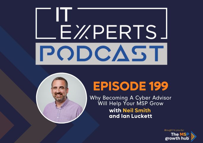 IT Experts Podcast - The MSP Growth Hub - IAN LUCKETT - THE MSP GROWTH HUB - NEIL SMITH FROM REFORM IT - Podcast Episode 199 - UK - WordPress