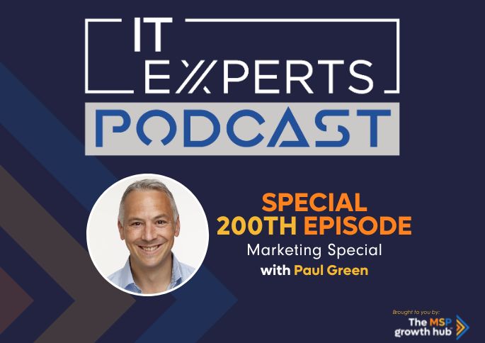 IT Experts Podcast - The MSP Growth Hub - IAN LUCKETT - THE MSP GROWTH HUB - PAUL GREEN - Podcast Episode 200 - UK - WordPress
