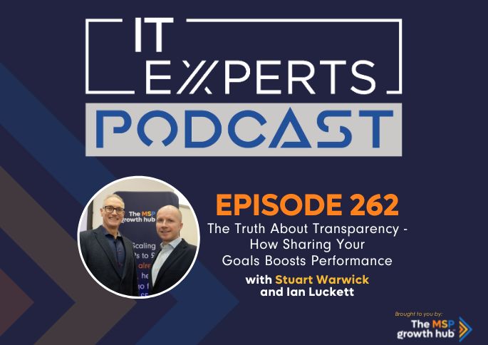 IT Experts Podcast - The MSP Growth Hub - Ian Luckett - Stuart Warwick - The MSP Growth Hub - Podcast Episode 262 - UK - WordPress