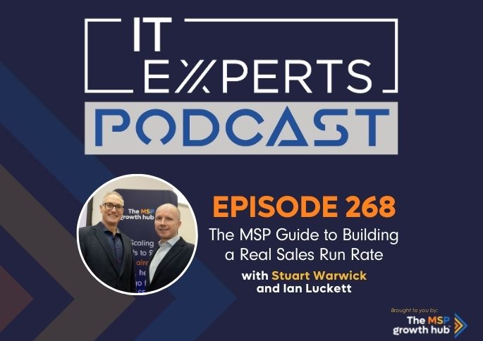 IT Experts Podcast - The MSP Growth Hub - Ian Luckett - Stuart Warwick - The MSP Growth Hub - Podcast Episode 268 - UK - WordPress