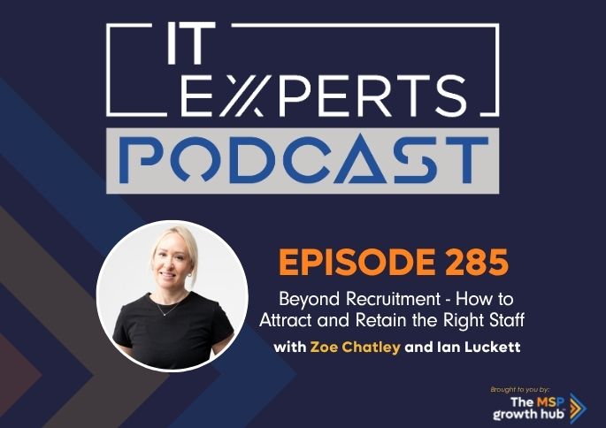 IT Experts Podcast - The MSP Growth Hub - Ian Luckett - Zoe Chatley - The MSP Growth Hub - Podcast Episode 285 - UK - WordPress