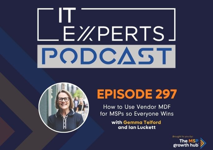 IT Experts Podcast - The MSP Growth Hub - Ian Luckett - Gemma Telford - The MSP Growth Hub - Podcast Episode 297 - UK - WordPress
